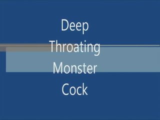 Monstercock deepthroat/ tekak yang mendalam